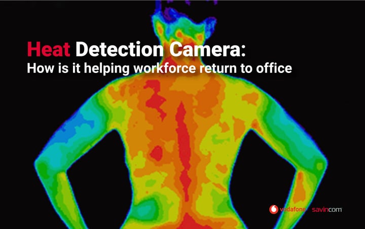 Heat detection cameras come to the rescue as workforce returns to office