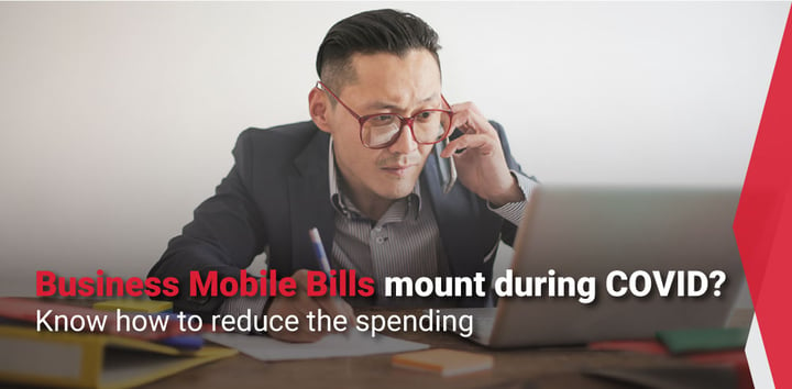Business mobile bills mount during COVID: Tips on how to reduce the spending