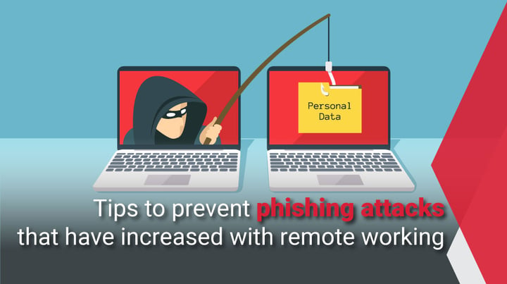 Tips to prevent phishing attacks that have increased with remote working