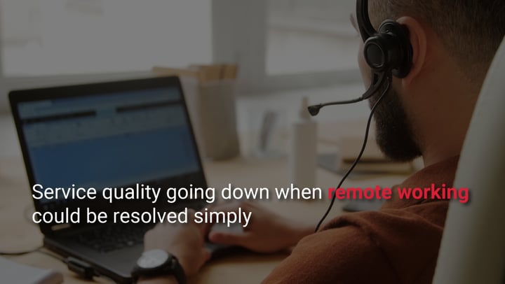 Lack of consistency in service quality during remote working could be resolved simply